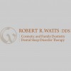 Robert R Watts, DDS